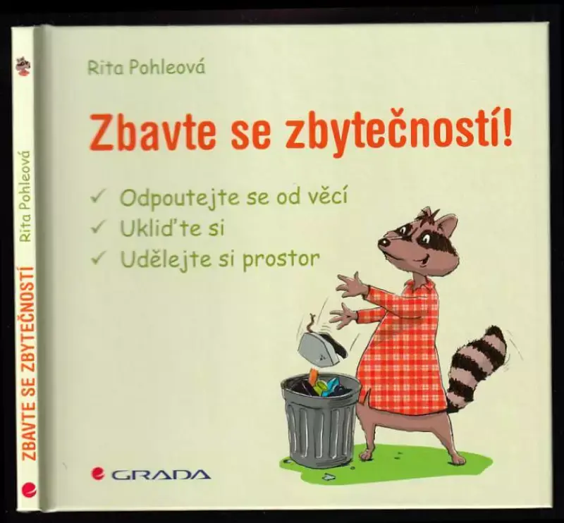Zbavte se zbytečností! - odpoutejte se od věcí, ukliďte si, udělejte si prostor Omezená Nabídka