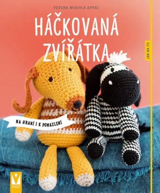 Háčkovaná zvířátka : na hraní i k pomazlení Tovární Cena