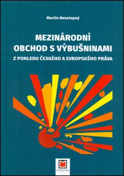 Mezinárodní obchod s výbušninami z pohledu českého a evropského práva Super Cena