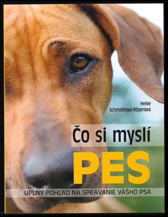 Čo si myslí pes : úplný pohľad na správanie vášho psa Tovární Cena