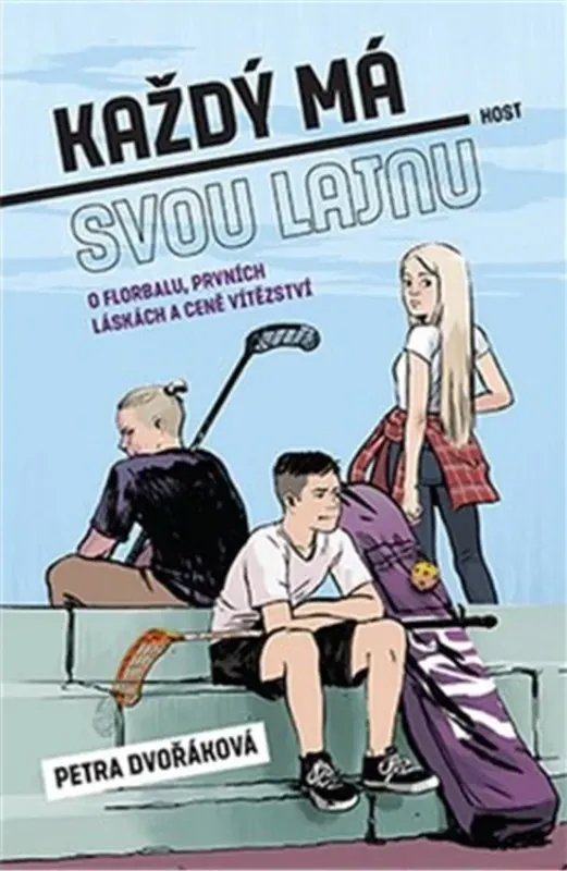 Každý má svou lajnu : o florbalu, prvních láskách a ceně vítězství Bezpečná Platba