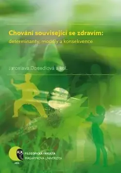 Chování související se zdravím : determinanty, modely a konsekvence Nová Kolekce