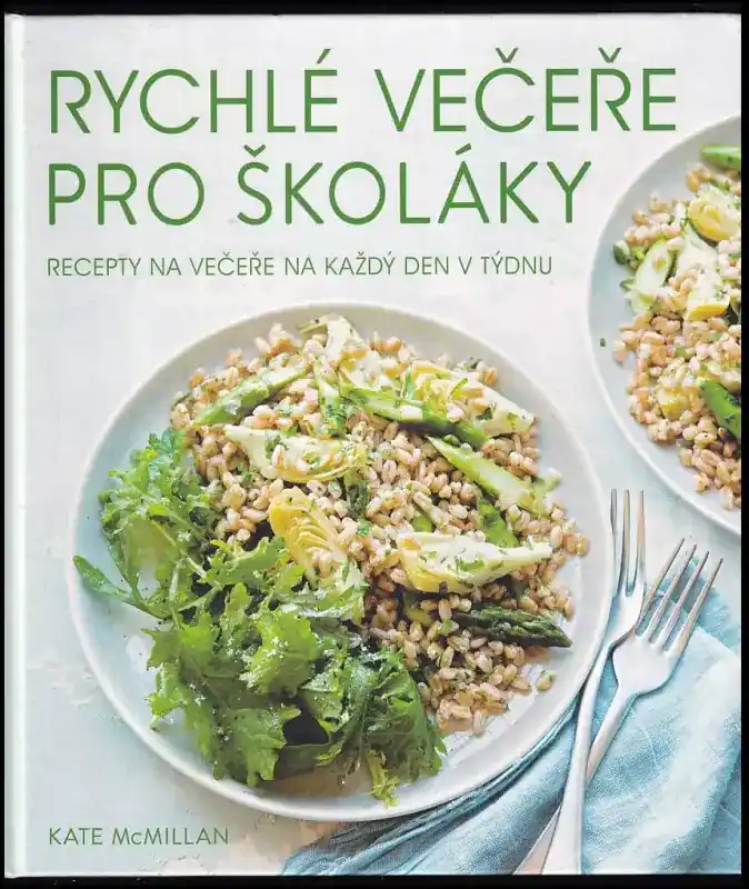 Rychlé večeře pro školáky : recepty na večeře na každý den v týdnu Originální