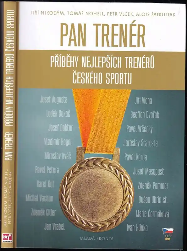 Pan trenér : příběhy nejlepších trenérů českého sportu Přímo Od Výrobce