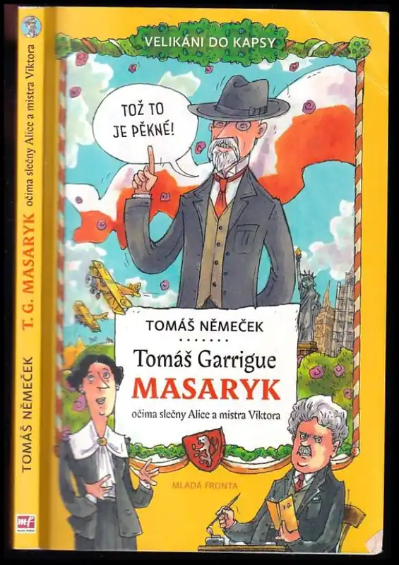 Tomáš Garrigue Masaryk očima slečny Alice a mistra Viktora Značkový