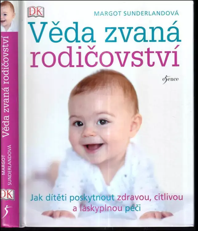 Věda zvaná rodičovství : jak dítěti poskytnout zdravou, citlivou a láskyplnou péči Vrácení Zdarma
