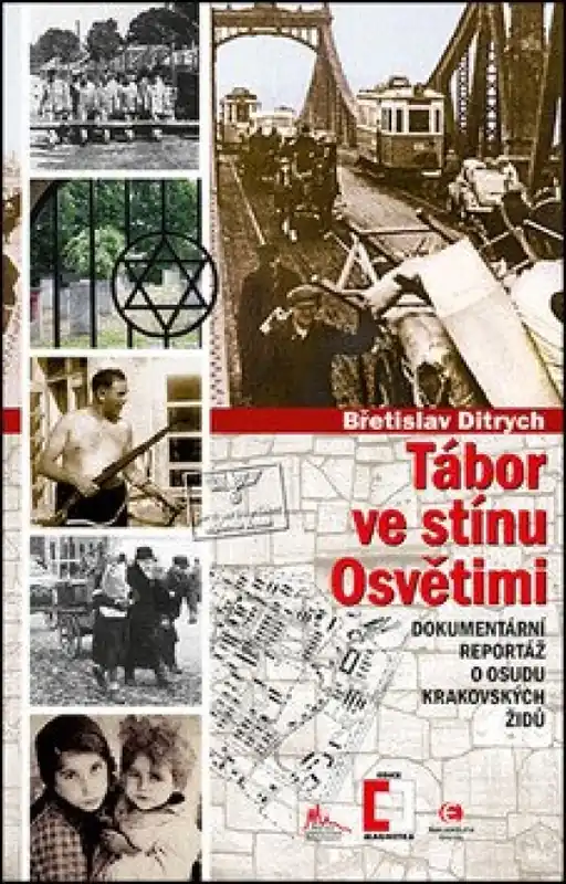 Tábor ve stínu Osvětimi : dokumentární reportáž o osudu krakovských Židů Odeslání Ihned