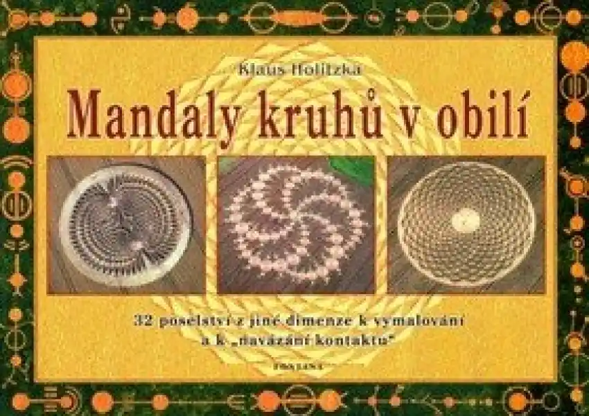 Autentický Mandaly kruhů v obilí : 35 poselství z jiné dimenze k vymalování a k "navázání kontaktu"
