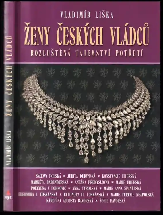 Ženy českých vládců : rozluštěná tajemství potřetí Must-Have