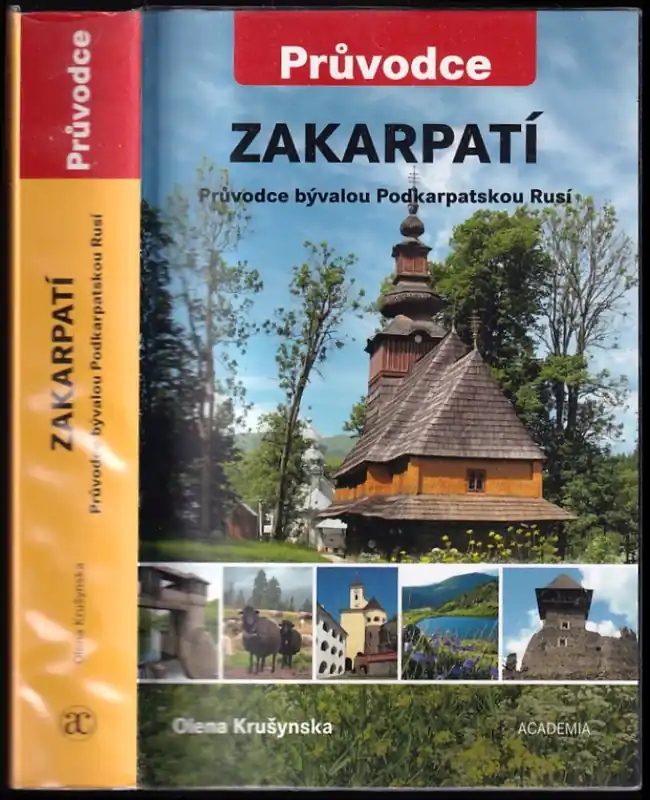 Dokud Zásoby Vydrží Zakarpatí : průvodce bývalou Podkarpatskou Rusí