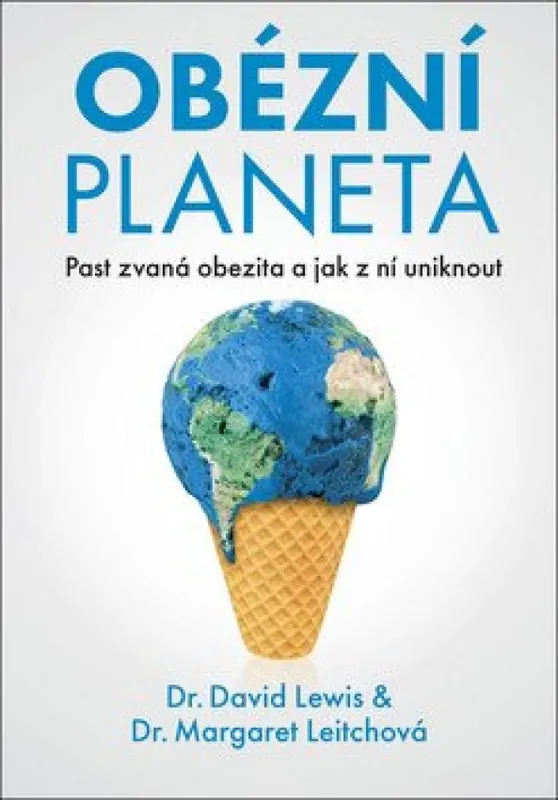 Obézní planeta : past zvaná obezita a jak z ní uniknout Dokud Zásoby Vydrží