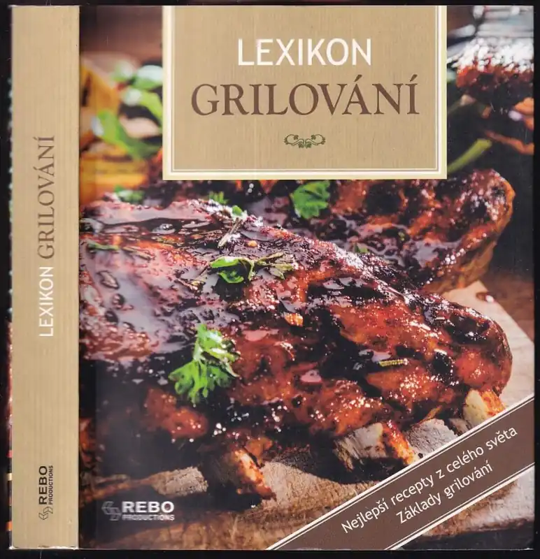 Super Cena Lexikon grilování : základy správného grilování : nejlepší recepty z celého světa