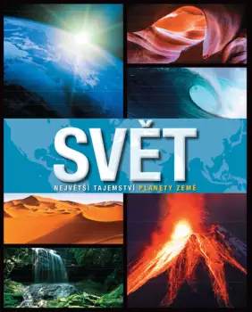 Autentický Svět : největší tajemství planety Země