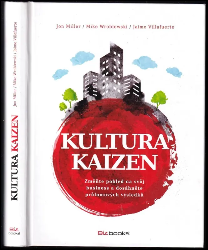 Kultura Kaizen : změňte pohled na svůj business a dosáhněte průlomových výsledků Koupit Online
