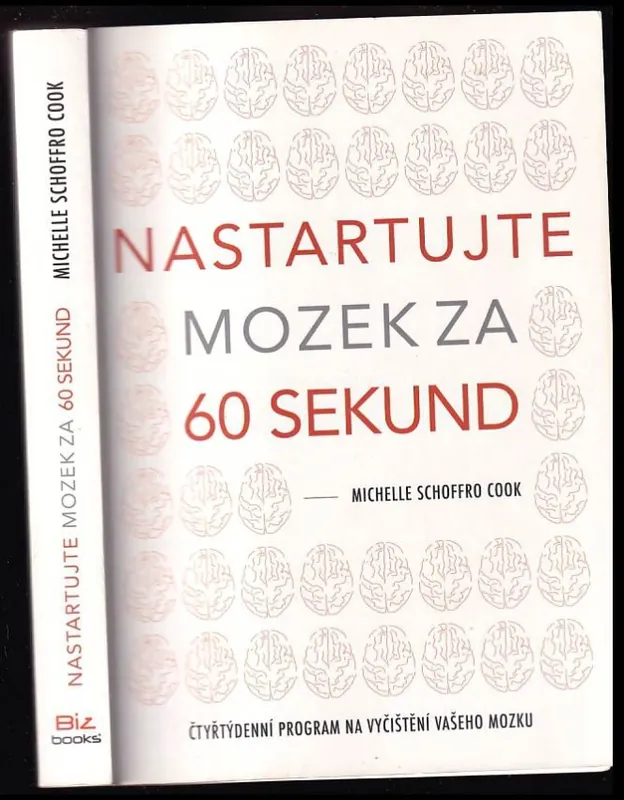 Vysoce Kvalitní Nastartujte mozek za 60 sekund : čtyřtýdenní program na vyčištění vašeho mozku