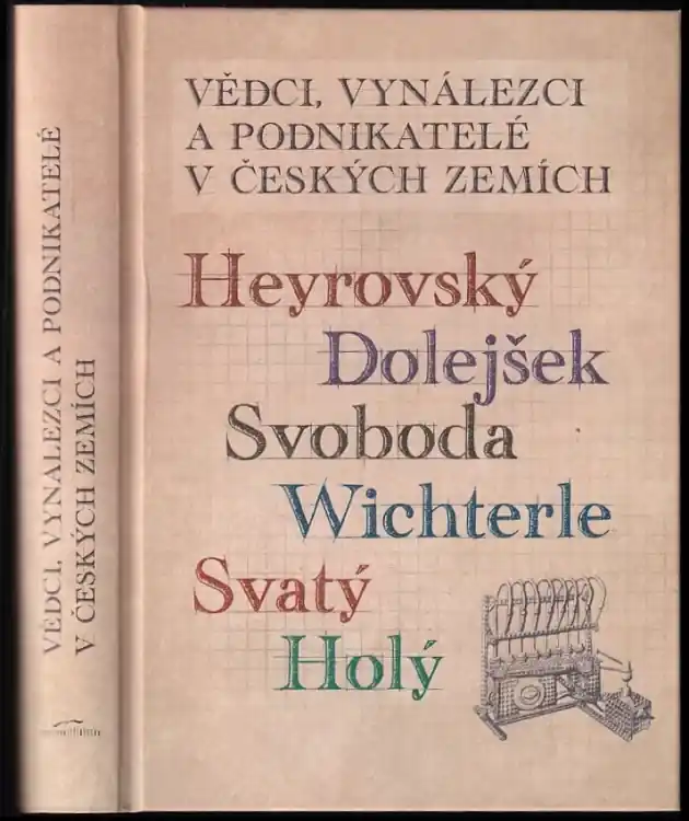 Akce Vědci, vynálezci a podnikatelé v českých zemích : Heyrovský, Dolejšek, Svoboda, Wichterle, Svatý, Holý - Svazek třetí