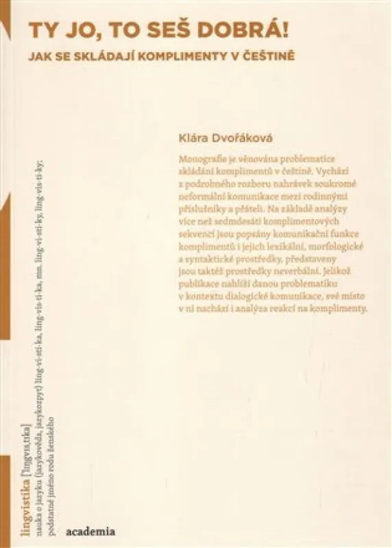 Aktuální Ty jo, to seš dobrá! : jak se skládají komplimenty v češtině
