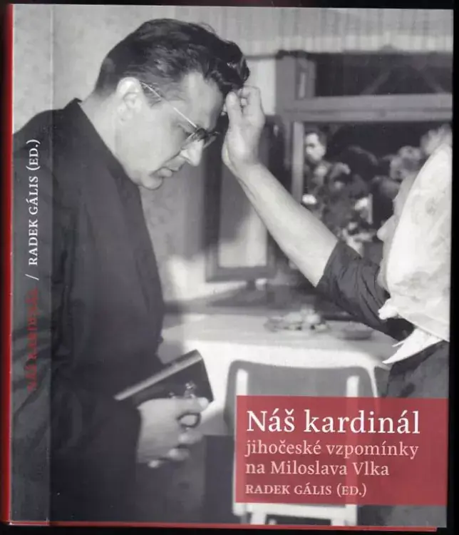 Náš kardinál : jihočeské vzpomínky na Miloslava Vlka Doprava Zdarma