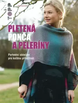 Pletená ponča a peleríny : perfektní oblečení pro každou příležitost Nová Kolekce