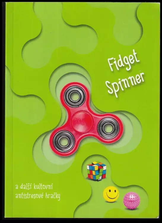 Fidget spinner a další kultovní antistresové hračky Cenově Výhodný