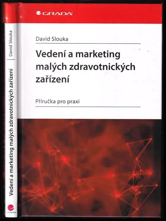 Vedení a marketing malých zdravotnických zařízení : příručka pro praxi Akční Cena