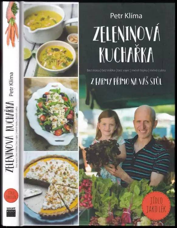Cenový Hit Zeleninová kuchařka : z farmy přímo na váš stůl : bez masa, bez mléka, bez vajec, méně lepku, méně cukru