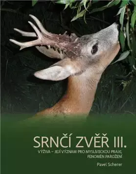 Cenový Hit Srnčí zvěř : Výživa - její význam pro mysliveckou praxi, fenomén parožení - III