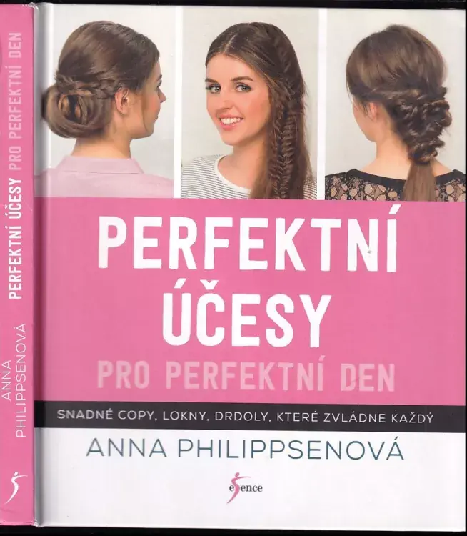 Ověřený Perfektní účesy pro perfektní den : snadné copy, lokny, drdoly, které zvládne každý