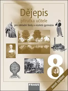 Dějepis 8 : příručka učitele pro základní školy a víceletá gymnázia Ihned K Objednání