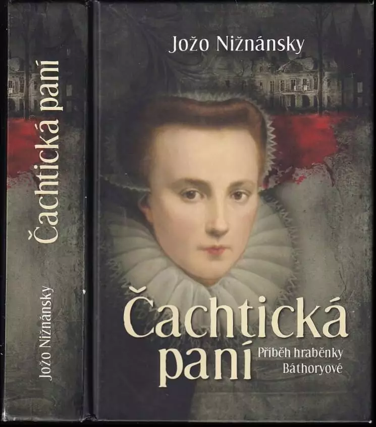 Čachtická paní : příběh hraběnky Báthoryové : původní román Finální Výprodej