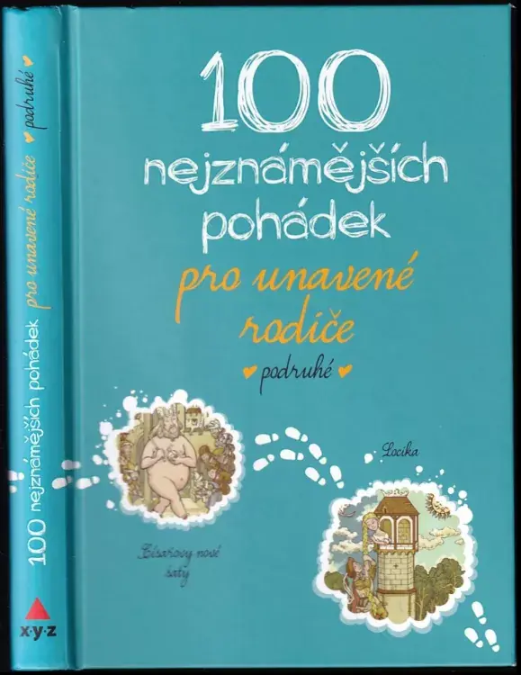 Pouze Dnes 100 nejznámějších pohádek pro unavené rodiče - podruhé