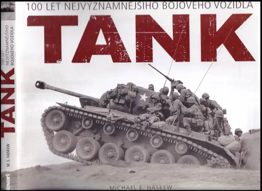 Tank : 100 let nejvýznamějšího bojového vozidla Finální Výprodej