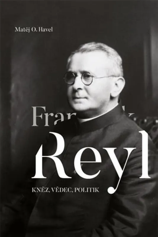 František Reyl : kněz, vědec, politik Koupit Online