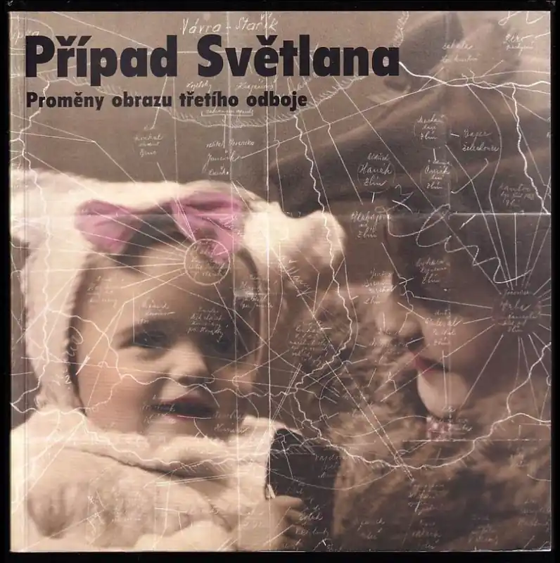 Případ Světlana : proměny obrazu třetího odboje Objednat Nyní