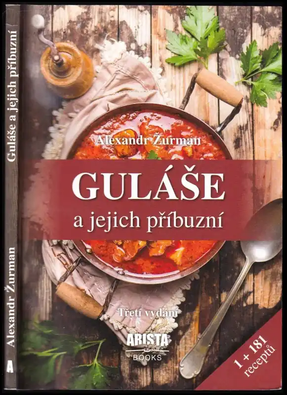 Poslední Šance Guláše a jejich příbuzní : 1 + 181 receptů