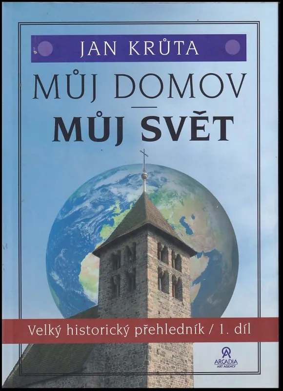 Můj domov - můj svět : velký historický přehledník - 1. díl Horká Nabídka