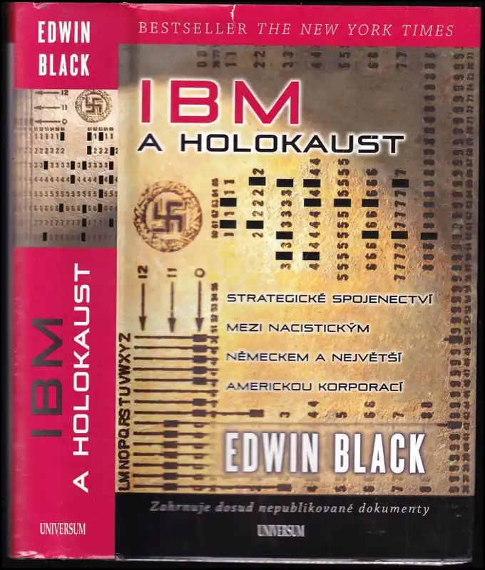 IBM a holokaust : strategické spojenectví mezi nacistickým Německem a největší americkou korporací Jen Po Omezenou Doba