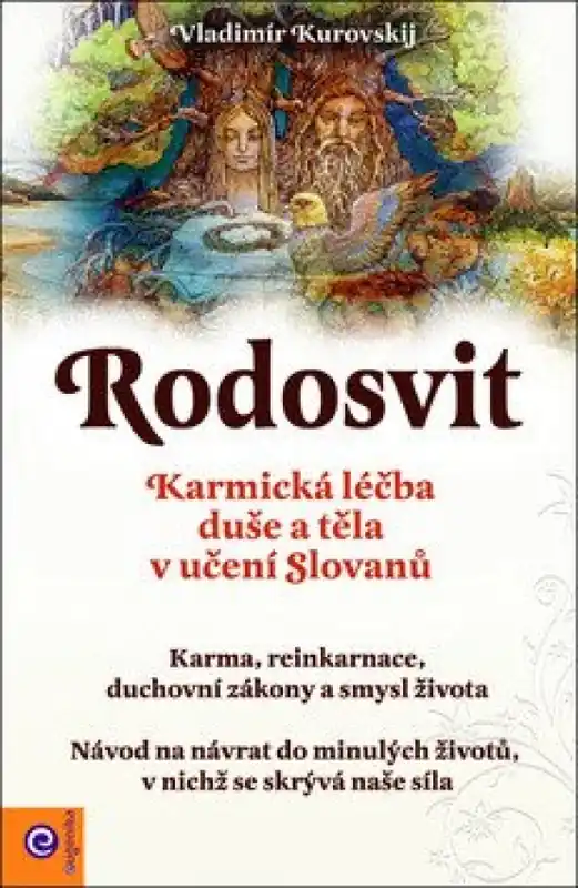 Přímo Od Výrobce Rodosvit : karmická léčba duše a těla v učení Slovanů