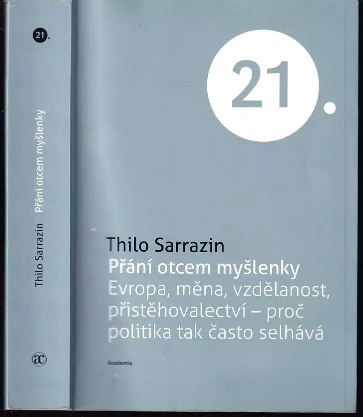 Přání otcem myšlenky : Evropa, měna, vzdělanost, přistěhovalectví - proč politika tak často selhává Vrácení Zdarma