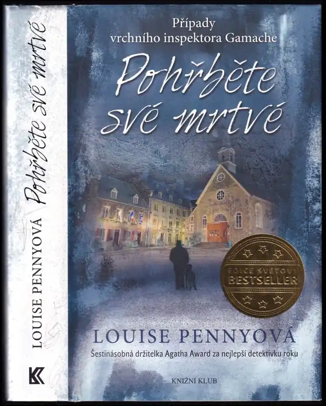 Ověřený Pohřběte své mrtvé : případy vrchního inspektora Gamache