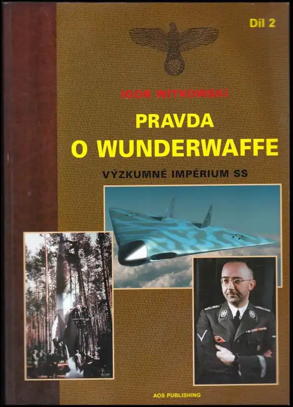 Víkendová Akce Pravda o Wunderwaffe : Výzkumné impérium SS - Část II