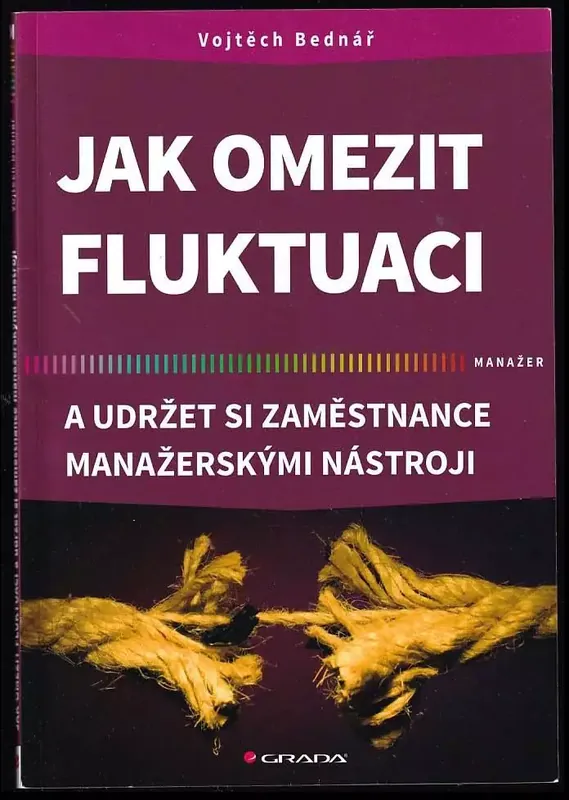 Jak omezit fluktuaci a udržet si zaměstnance manažerskými nástroji Autentický