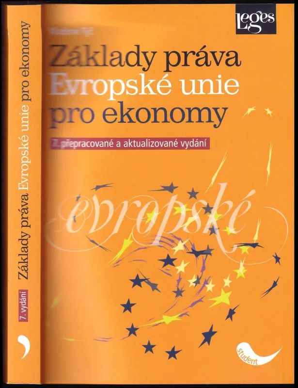 Základy práva Evropské unie pro ekonomy : 7. přepracované a aktualizované vydání Pouze Dnes