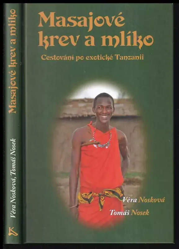 Masajové krev a mlíko : cestování po exotické Tanzanii Pouze Dnes