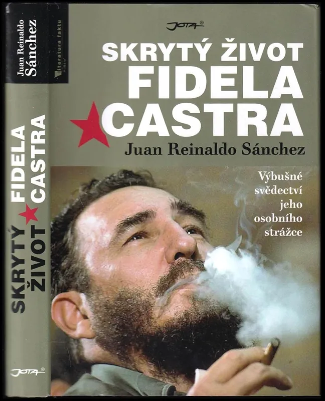 Skrytý život Fidela Castra : výbušné svědectví jeho osobního strážce Objednat Nyní