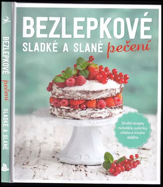 Objednat Nyní Bezlepkové sladké a slané pečení : 50 receptů na koláče, sušenky, chléb a mnoho dalšího