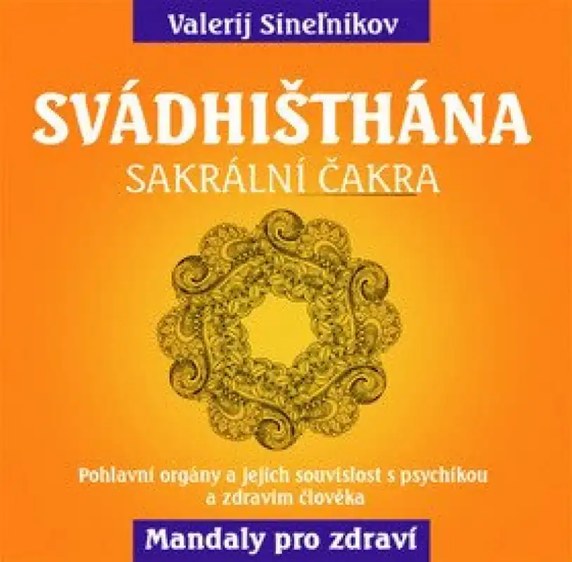 Must-Have Svádhišthána : sakrální čakra