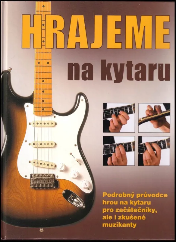 Sezónní Sleva Hrajeme na kytaru : základy hry na rockovou, folkovou a klasickou kytaru