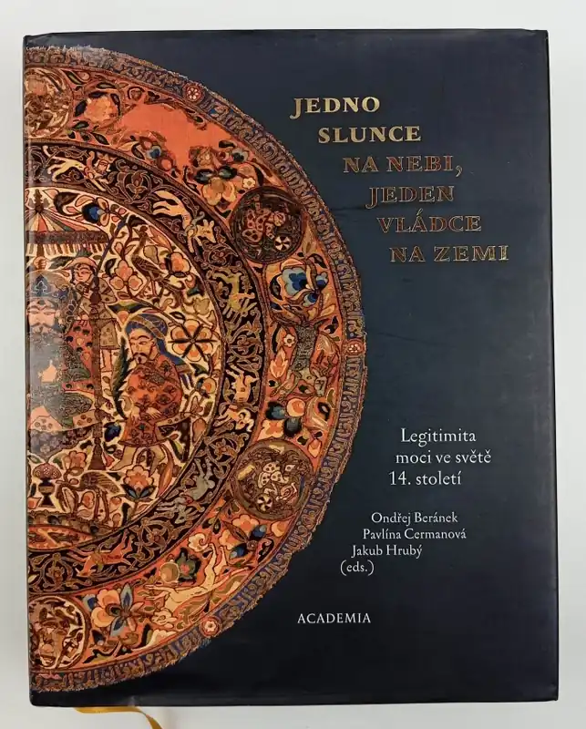 Expresní Doručení Jedno slunce na nebi, jeden vládce na zemi : legitimita moci ve světě 14. století