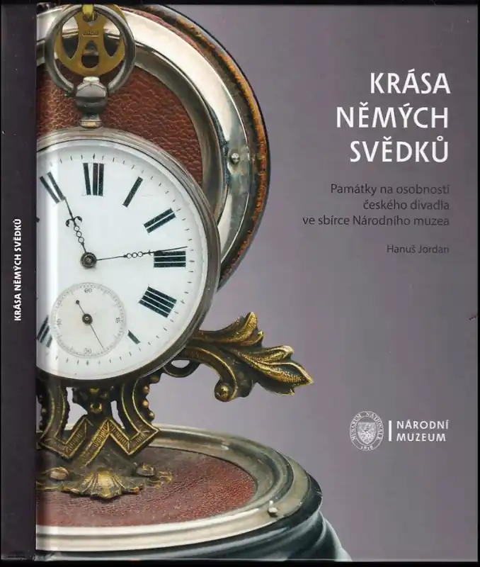 Krása němých svědků : památky na osobnosti českého divadla ve sbírce Národního muzea Výhodná Nabídka